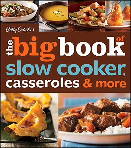 Betty Crocker The Big Book of Slow Cooker, Casseroles & More