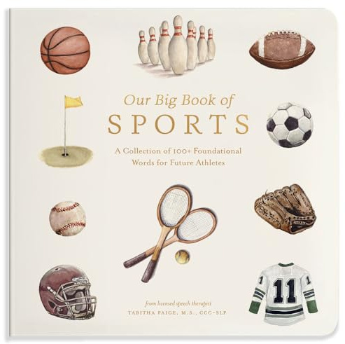 Our Big Book of Sports: A Collection of 100+ Foundational Words for Future Athletes (Tabitha Paige Children's Book Series)