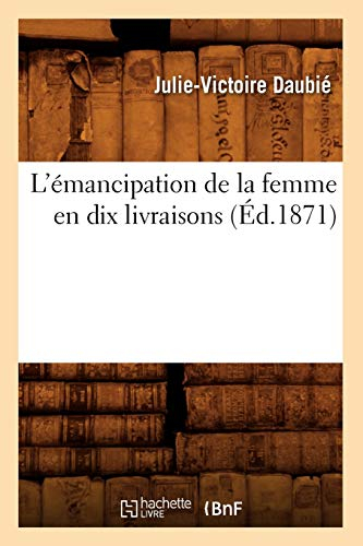 L'émancipation de la femme en dix livraisons (Éd.1871)