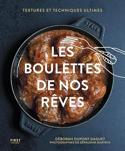 Les boulettes de nos rêves - édition augmentée, recettes inédites: Cuisine - boulettes - gourmand - recettes inédites