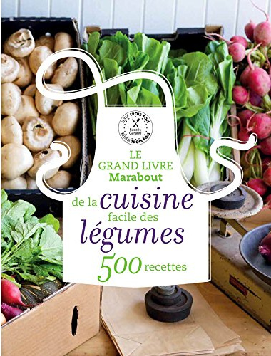 Le grand livre Marabout de la cuisine facile des légumes: 500 recettes