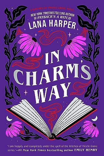 In Charm's Way: A deliciously witchy rom-com of forbidden spells and unexpected love