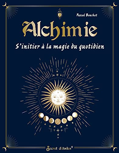 Alchimie, s'initier à la magie du quotidien