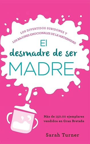 El desmadre de ser madre (Fuera de colección)