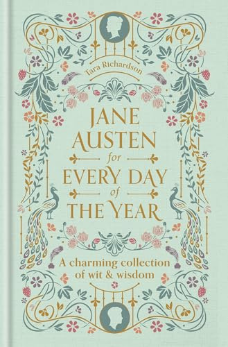 Jane Austen for Every Day of the Year: A Charming Collection of Wit & Wisdom