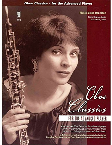 Oboe Classics for the Advanced Player | Sheet Music Collection with CD for Oboe and Piano | Music Minus One Repertoire Featuring Handel Hindemith Hanson Ibert Verroust & Elaine Douvas Performances