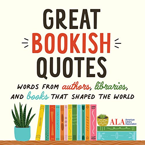 Great Bookish Quotes: Wisdom and Inspiration for Every Bookish Soul