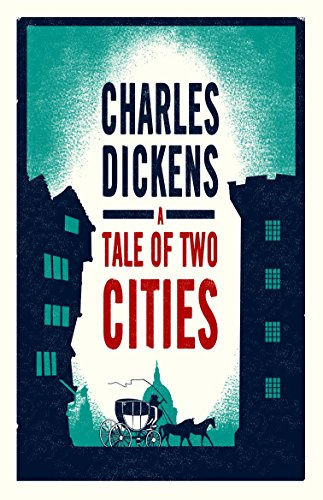 A Tale of Two Cities (Alma Classics Evergreens): Charles Dickens: Annotated Edition (Alma Classics Evergreens)