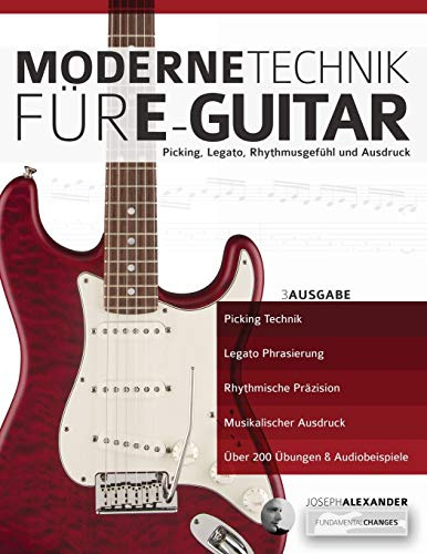 Moderne Technik für E-Gitarre: Picking, Legato, Rhythmusgefühl und Ausdruck: 1