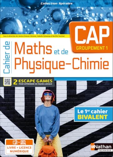 Cahier de Maths et de Physique-Chimie - CAP - Groupement 1 - Coll. Spirales
