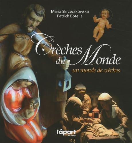 Crèches du Monde : Un monde de crèches