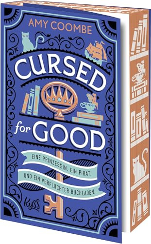 Cursed for Good – Eine Prinzessin. Ein Pirat. Und ein verfluchter Buchladen.: Cozy Romantasy mit exklusivem Farbschnitt in der ersten Auflage und Lesezeichen