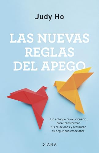 Las nuevas reglas del apego: Un enfoque revolucionario para transformar tus relaciones y restaurar tu seguridad emocional (Autoconocimiento)