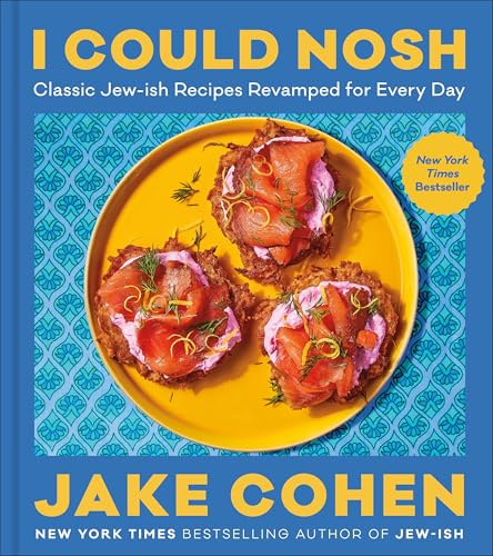 I Could Nosh: Classic Jew-ish Recipes Revamped for Every Day―Modern Jewish Recipes for Everyday Noshing