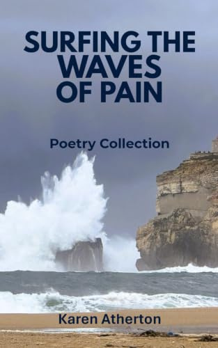 Surfing the Waves of Pain: Poetry Collection