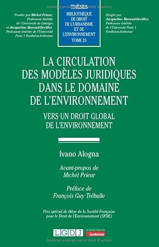 La circulation des modèles juridiques dans le domaine de l'environnement: Vers un droit global de l'environnement (25)
