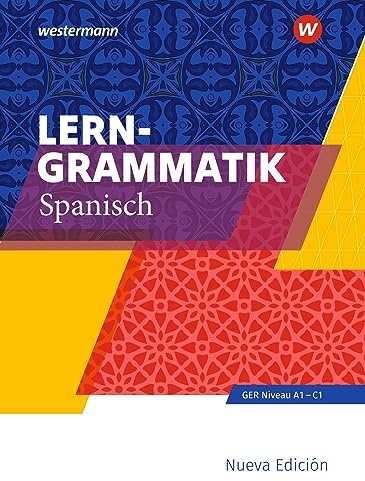 Lerngrammatik Spanisch: Nueva Edición: Nueva Edición - Niveau A1 - C1