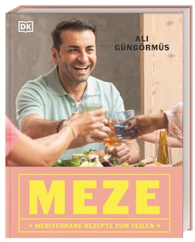 Meze: Mediterrane Rezepte zum Teilen. 90-mal Meze-Vielfalt rund ums Mittelmeer mit Ali Güngörmüs