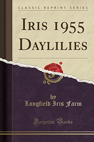 Iris 1955 Daylilies (Classic Reprint)