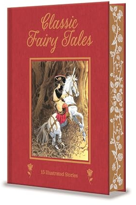 Classic Fairy Tales: 15 Beautifully Illustrated Children's Stories (Arcturus Deluxe Children's Classics)