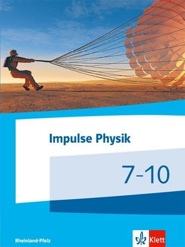 Impulse Physik 7-10. Ausgabe Rheinland-Pfalz: Schulbuch Klassen 7-10 (Impulse Physik. Ausgabe ab 2021)