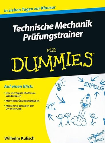 Technische Mechanik für Dummies Prüfungstrainer: In sieben Tagen zur Klausur
