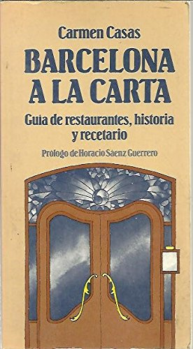 BARCELONA A LA CARTA, Guía De Restaurantes, Historia y Recetario