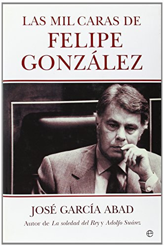 Las Mil Caras de Felipe Gonzalez