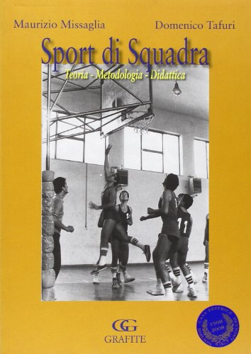 Sport di squadra. Teoria, metodologia, didattica