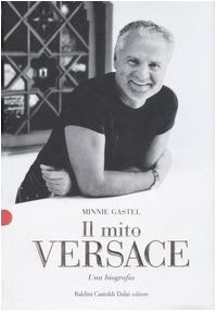 Il mito Versace. Una biografia