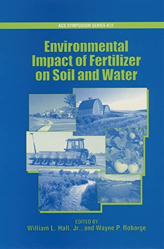 Environmental Impact of Fertilizer on Soil and Water (ACS Symposium Series)