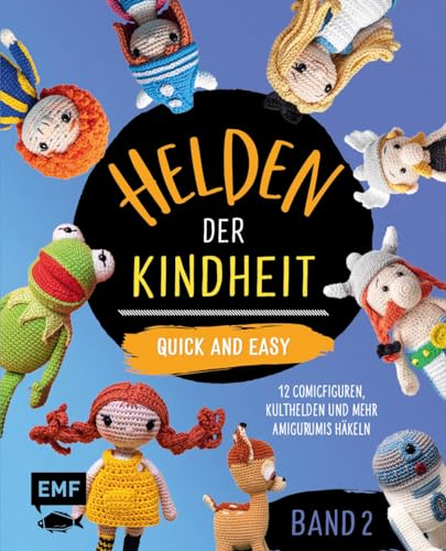 Helden der Kindheit – Quick and easy – Band 2: 12 Comicfiguren, Kulthelden und mehr Amigurumis häkeln | Die Best-of-Sammlung im praktischen Pocket-Format