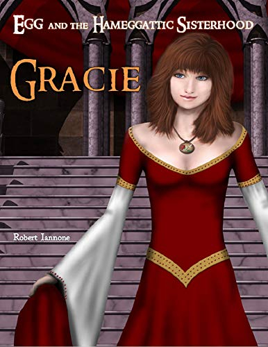 Gracie - The Sisterhood's Last Adventure (The Hameggattic Sisterhood Box Set Series Book 9)