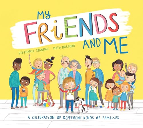 My Friends and Me: A Celebration of Different Kinds of Families