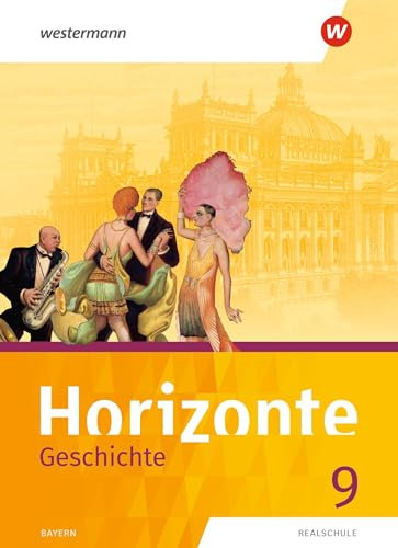Horizonte - Geschichte: Ausgabe 2018 für Realschulen in Bayern: Schülerband 9