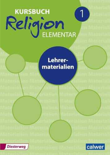 Kursbuch Religion elementar 1 - Ausgabe 2016: Lehrermaterial für die 5./6. Klasse (Kursbuch Religion Elementar: Ausgabe 2016 - 2022)