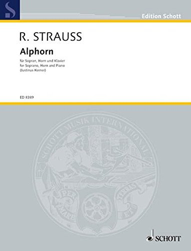 Alphorn: für Sopran, Horn in Es und Klavier. o. Op. AV. 29. Sopran, Horn in Es und Klavier. Sopran. Partitur und Stimmen. (Edition Schott)