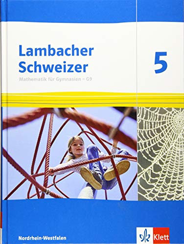 Lambacher Schweizer Mathematik 5 - G9. Ausgabe Nordrhein-Westfalen: Schulbuch Klasse 5 (Lambacher Schweizer Mathematik G9. Ausgabe für Nordrhein-Westfalen ab 2019)