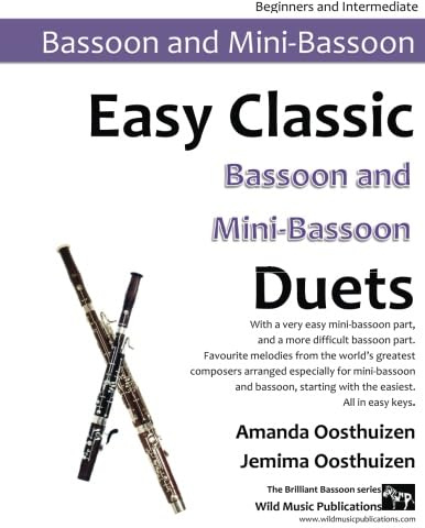 Easy Classic Bassoon and Mini-Bassoon Duets: With a very easy mini-bassoon part, and a more difficult bassoon part. Comprises favourite melodies from ... with the easiest, and all in easy keys.