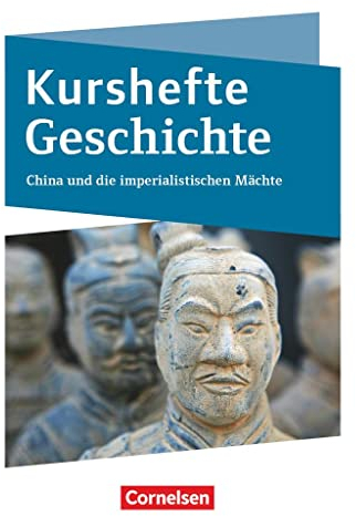 Kurshefte Geschichte - Qualifikationsphase - Niedersachsen - Ausgabe 2022: China und die imperialistischen Mächte - Schulbuch - Mit digitalen Medien