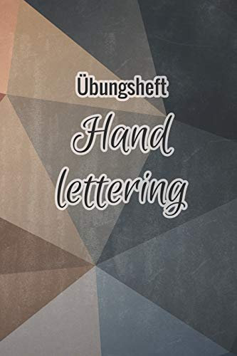 Übungsheft Handlettering: Übungsbuch für Hand lettering | 110 Seiten mit vorbereitetem Muster zum Üben einer schöneren Handschrift