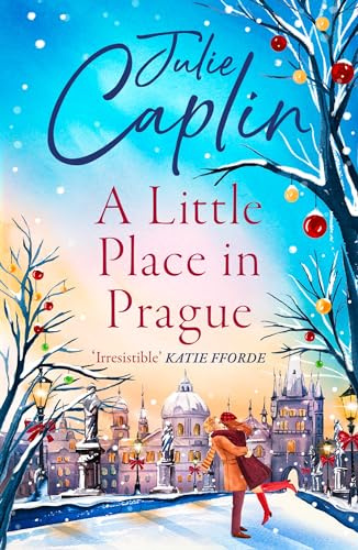A Little Place in Prague: ❄Cosy up with a swoon-worthy winter romance in this 2025 must-read novel!: Book 12 (Romantic Escapes)