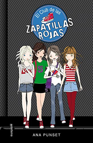 El Club de las Zapatillas Rojas 1 - El club de las zapatillas rojas: Novela infantil-juvenil sobre amistad. Lectura de 8-9 a 11-12 años. Libros para niñas y niños