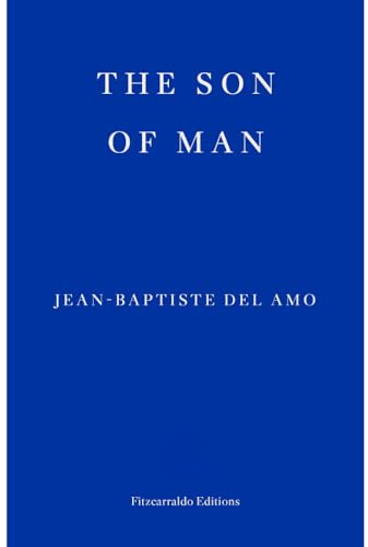 The Son of Man: Jean-Baptiste Del Amo