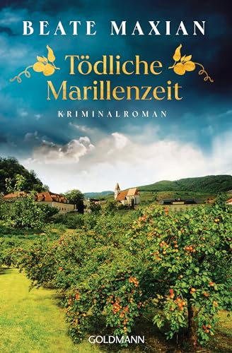 Tödliche Marillenzeit: Kriminalroman - Von der Autorin der Sarah-Pauli-Reihe: 2