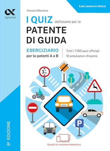 I quiz dell'esame per la patente di guida. Eserciziario per le patenti A e B. Edizione 2026-2027