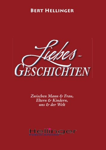 Liebesgeschichten: zwischen Mann & Frau, Eltern & Kindern, uns & der Welt