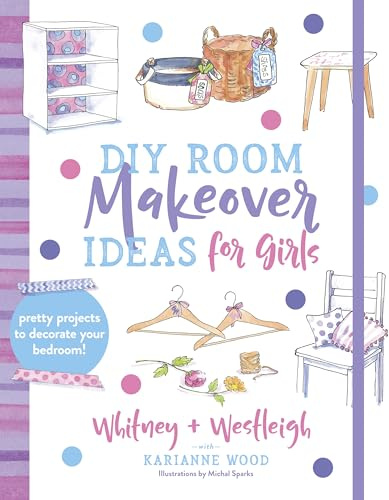 DIY Room Makeover Ideas for Girls: Pretty Projects to Decorate Your Bedroom