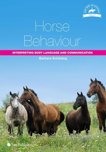 Horse Behaviour: Interpreting Body Language and Communication (Horse Riding and Management)
