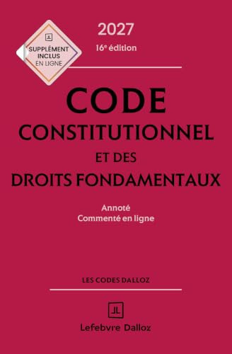 Code constitutionnel et des droits fondamentaux 2027, annoté et commenté en ligne.